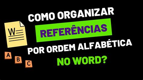 organizar referencias em ordem alfabetica - referências em ordem alfabética word